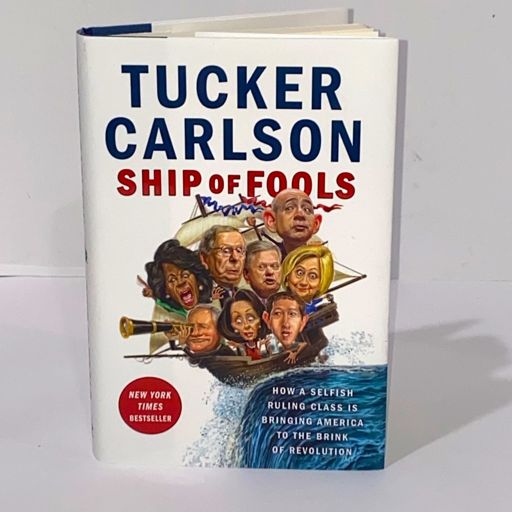 Tucker Carlson Ship Of Fools New York Times Bestseller Hardcover